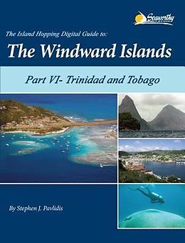 eBook (epub) The Island Hopping Digital Guide to the Windward Islands - Part VI - Trinidad and Tobago de Stephen J Pavlidis