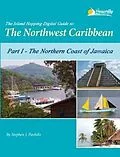 E-Book (epub) The Island Hopping Digital Guide to the Northwest Caribbean - Part I - The Northern Coast of Jamaica von Stephen J Pavlidis