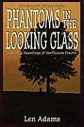 Kartonierter Einband Phantoms in the Looking Glass von Len Adams