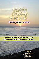 Couverture cartonnée Be Made Perfectly Whole: Body, Spirit & Soul de Deidre Campbell-Jones