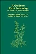 Kartonierter Einband A Guide to Plant Poisoning of Animals in North America von Anthony Knight, Richard Walter
