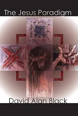 E-Book (epub) The Jesus Paradigm von David Alan Black