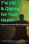 Couverture cartonnée T'Ai Chi & Qigong for Your Health: Historical and Scientific Foundations de Arieh Lev Breslow, C. J. Rhoads, Duane Crider