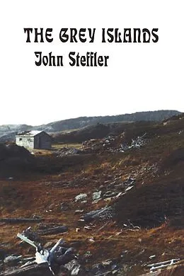 E-Book (epub) Grey Islands von John Steffler
