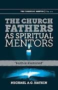 Couverture cartonnée The Church Fathers as Spiritual Mentors de Michael A. G. Haykin