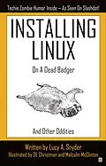 E-Book (epub) Installing Linux on a Dead Badger von Lucy A. Snyder