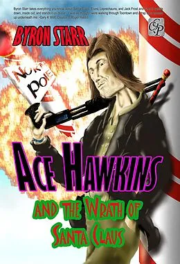 E-Book (epub) Ace Hawkins and the Wrath of Santa Claus von Byron Starr