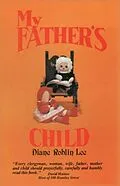 E-Book (epub) My Father's Child von Diane E. Roblin-Lee
