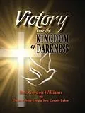 E-Book (epub) Victory Over the Kingdom of Darkness von Gordon Williams