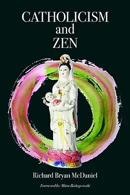 E-Book (epub) Catholicism and Zen von Richard Bryan Mcdaniel