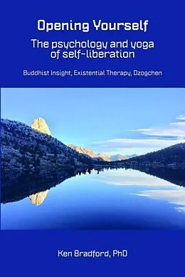 E-Book (epub) Opening Yourself: The psychology and yoga of self-liberation von Ken Bradford