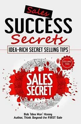 E-Book (epub) Sales Success Secrets - Volume 2 von Bob Hooey
