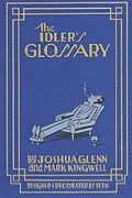 E-Book (epub) The Idler's Glossary von Joshua Glenn, Mark Kingwell