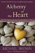 Couverture cartonnée Alchemy of the Heart de Michael Brown