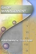 Kartonierter Einband Shop Management, by Frederick Taylor von Frederick Taylor