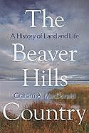 Kartonierter Einband The Beaver Hills Country von Graham A. MacDonald