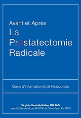 eBook (epub) Avant et Apres La Prostatectomie Radicale de Virginia Vandall-Walker