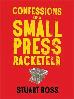 E-Book (epub) Confessions of a Small Press Racketeer von Stuart Ross