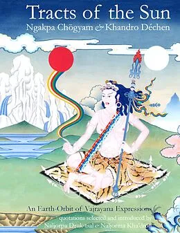 E-Book (epub) Tracts of the Sun von Ngakpa Chôgyam, Khandro Déchen
