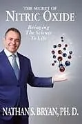 Kartonierter Einband The Secret of Nitric Oxide-Bringing The Science To Life von Nathan Bryan