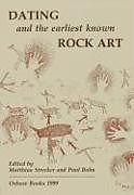 Kartonierter Einband Dating and the Earliest Known Rock Art von Matthias Strecker