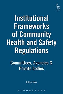 Livre Relié Institutional Frameworks of Community Health and Safety Regulations de Ellen Vos