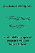 Kartonierter Einband A Critical Discography of the Piano Music of Franz Schubert von John Hunt