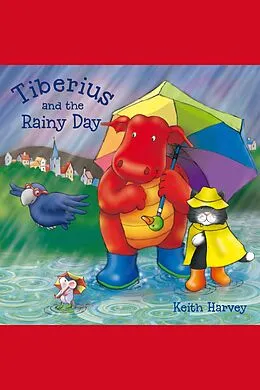 E-Book (epub) Tiberius and the Rainy Day von Keith Harvey