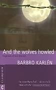 Kartonierter Einband And the Wolves Howled von Barbro Karlen