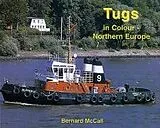 Fester Einband Tugs in Colour - Northern Europe von Bernard McCall