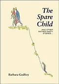 E-Book (epub) The Spare Child and Other Rather Nasty Stories von Barbara Godfrey