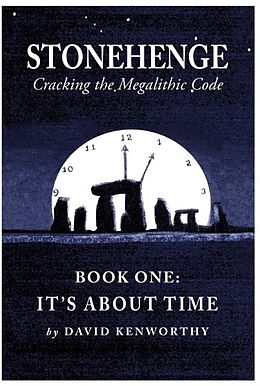 E-Book (epub) Stonehenge - Cracking the Megalithic Code von David Kenworthy