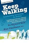 Kartonierter Einband Keep Walking - Leadership Learning in Action - A Thrilling Story of a Polar Adventure with Powerful Lessons in Leadership and Personal Development von Richard Hale, Alan Chambers