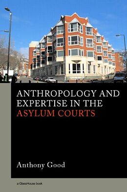 Couverture cartonnée Anthropology and Expertise in the Asylum Courts de Anthony Good