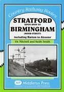 Livre Relié Stratford Upon Avon to Birmingham (Moor Street) de Vic Mitchell, Keith Smith