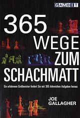 Kartonierter Einband 365 Wege Zum Schachmatt von Joe Gallagher