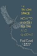 Couverture cartonnée The Tai Chi Space de Paul Cavel