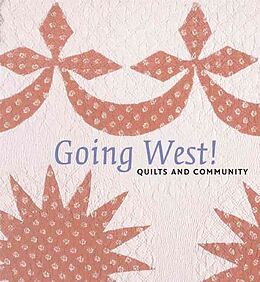 Fester Einband Going West! Quilts and Community von Roderick (INT) Kiracofe, Sandi (CON) Fox