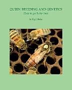 Kartonierter Einband Queen Breeding and Genetics - How to get better bees von Eigil Holm