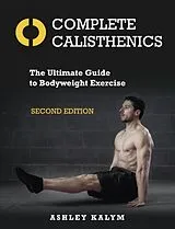 Kartonierter Einband Complete Calisthenics von Ashley Kalym