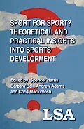 E-Book (epub) Sport for Sport: Theoretical and Practical Insights into Sports Development von Spencer Harris