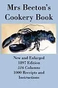 Kartonierter Einband (Kt) Mrs Beeton's Cookery Book - Diamond Jubilee Edition von Mrs Isabella Beeton