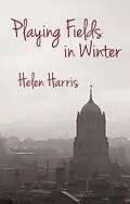 E-Book (epub) Playing Fields in Winter von Helen Harris