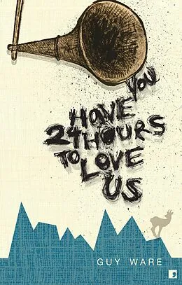 E-Book (epub) You Have 24 Hours to Love Us von Guy Ware