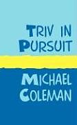 Couverture cartonnée Triv in Pursuit de Michael Coleman