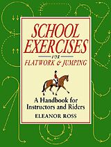 eBook (epub) SCHOOL EXERCISES FOR FLATWORK AND JUMPING de Eleanor Ross
