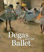 Fester Einband Degas and the Ballet von Richard Kendall, Jill DeVonyar