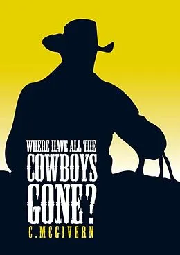 E-Book (epub) Where have all the Cowboys Gone? von Carolyn Mcgivern