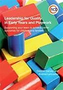Kartonierter Einband Leadership for Quality in Early Years and Playwork von Andrea Lancaster, Debbie Garvey