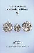Kartonierter Einband Anglo-Saxon Studies in Archaeology and History 18 von Helena Hamerow